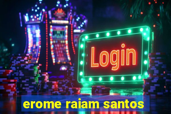 erome raiam santos